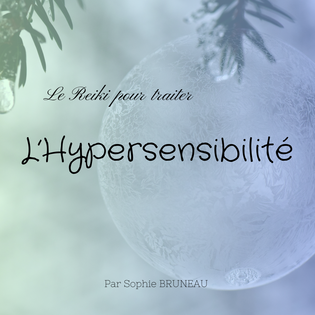 Le Traitement De L Hypersensibilit En Reiki Quilibrer L Nergie