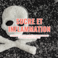 Sucre et inflammation : comment le sucre détruit votre santé (et vous rend accro)